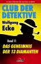 [Club der Detektive 11] • Das Geheimnis der 13 Diamanten